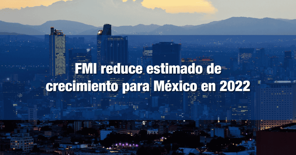 Fmi Reduce Estimado De Crecimiento Para M Xico En Incomex