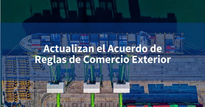 Actualizan El Acuerdo De Reglas De Comercio Exterior Incomex