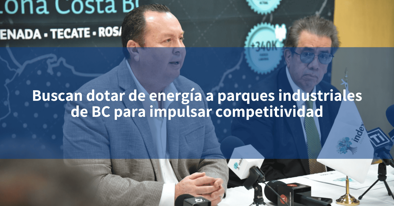 Buscan Dotar De Energ A A Parques Industriales De Bc Para Impulsar