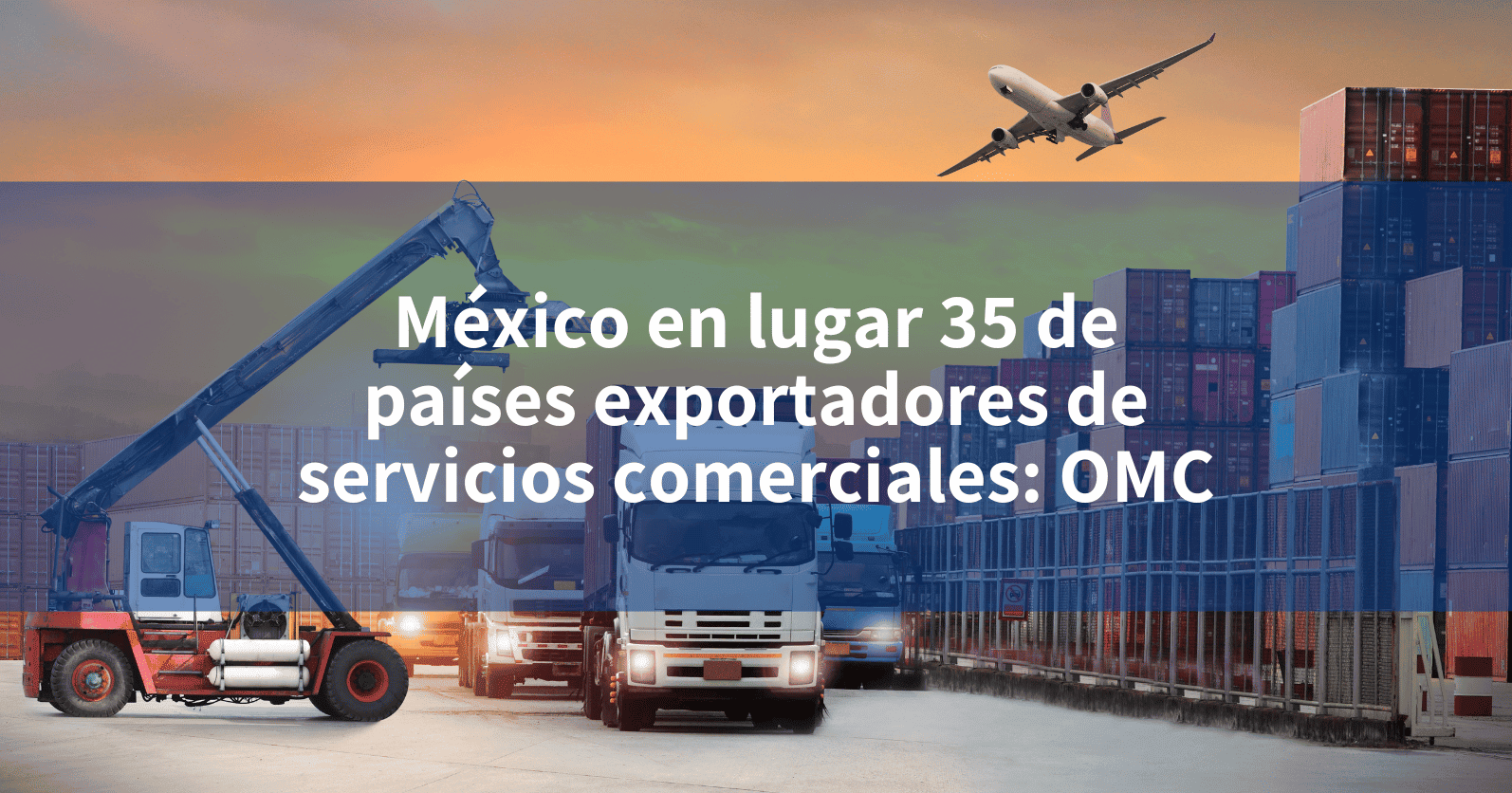 México en lugar 35 de países exportadores de servicios comerciales OMC