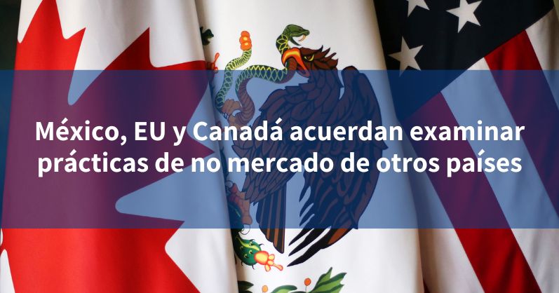 M Xico Eu Y Canad Acuerdan Examinar Pr Cticas De No Mercado De Otros